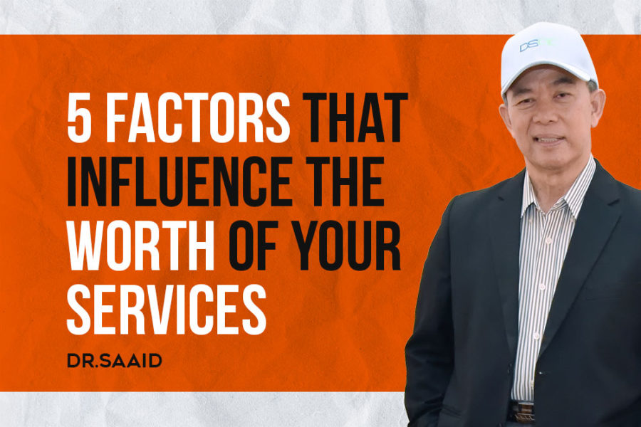 Discover the 5 Factors That Influence The Worth of Your Services