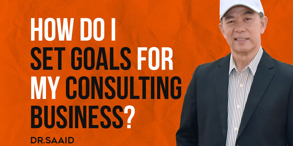 Learn To Set Goals for Consulting Business